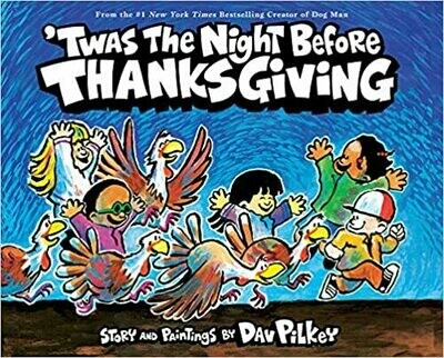 &#39;Twas the Night Before Thanksgiving by Dav Pilkey (Hardcover)