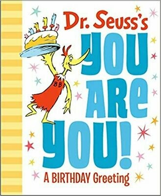 Dr. Seuss&#39;s You Are You! a Birthday Greeting by Dr. Seuss (Hardcover)