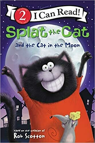 Splat the Cat and the Cat in the Moon (I Can Read Level 2) by Rob Scotton  (Paperback)