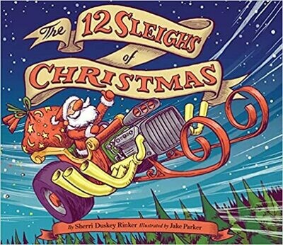 The 12 Sleighs of Christmas: (Christmas Book for Kids, Toddler Book, Holiday Picture Book and Stocking Stuffer) by Sherri Duskey Rinker (Hardcover) The 12 Sleighs of Christmas: (Christmas Book for Kids, Toddler Book, Holiday Picture Book and Stocking Stuffer) by Sherri Duskey Rinker (Hardcover)