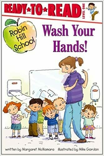 Wash Your Hands! (Robin Hill School) by Margaret McNamara (Paperback)