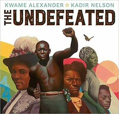The Undefeated (Caldecott Medal Book) by Kwame Alexander (Hardcover)
