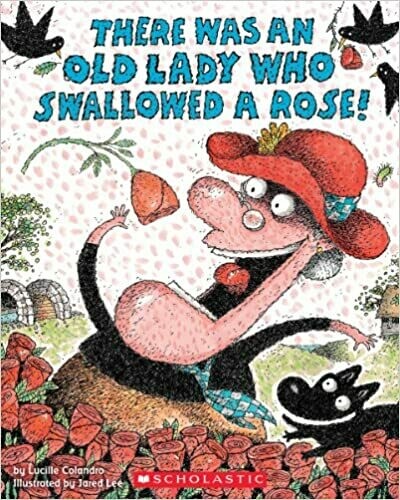 There Was an Old Lady Who Swallowed a Rose! Paperback – by Lucille Colandro
