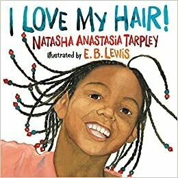 I Love My Hair! Paperback – by Natasha Anastasia Tarpley
