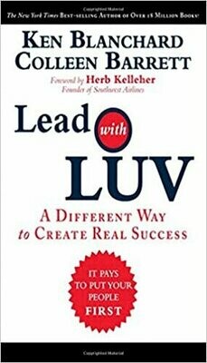 Lead with LUV: A Different Way to Create Real Success Hardcover – by Ken Blanchard