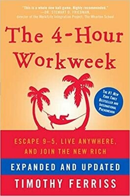 The 4-Hour Workweek: Escape 9-5, Live Anywhere, and Join the New Rich Hardcover – by Timothy Ferriss