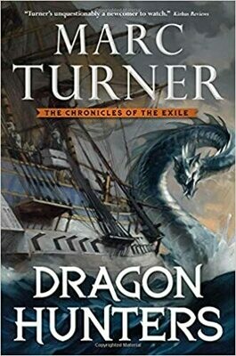 Dragon Hunters: The Chronicle of the Exile, Book Two (The Chronicles of the Exile) Hardcover –by Marc Turner