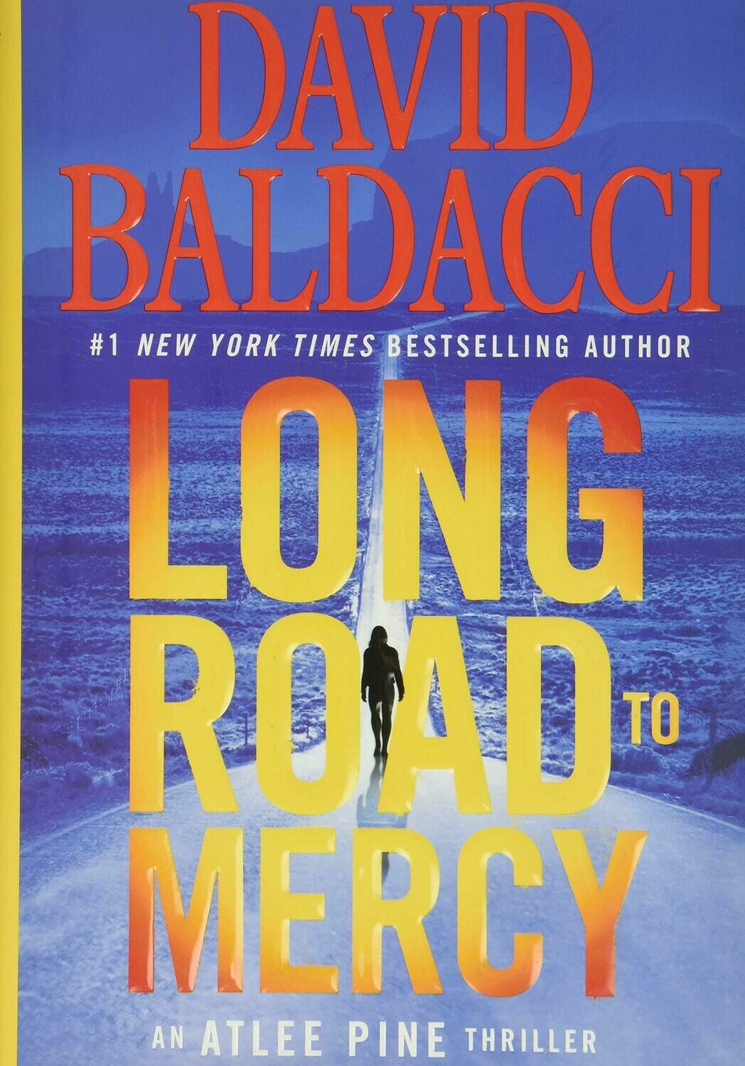 Long Road to Mercy (An Atlee Pine Thriller, 1) Hardcover – by David Baldacci Long Road to Mercy (An Atlee Pine Thriller, 1) Hardcover – by David Baldacci