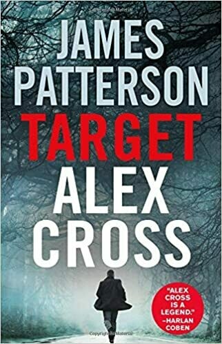 Target: Alex Cross (Alex Cross, 24) Hardcover – by James Patterson Target: Alex Cross (Alex Cross, 24) Hardcover – by James Patterson