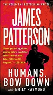 Humans, Bow Down Hardcover – by James Patterson