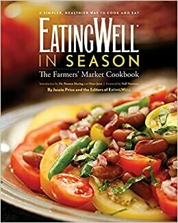 EatingWell in Season: The Farmers&#39; Market Cookbook (Hardcover) – 
by Jessie Price