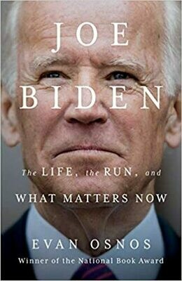Joe Biden: The Life, the Run, and What Matters Now (Hardcover) – 
by Evan Osnos