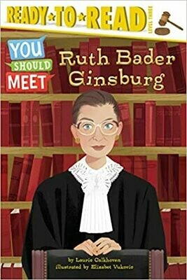 Ruth Bader Ginsburg: Ready-to-Read Level 3 (You Should Meet) Paperback – by Laurie Calkhoven