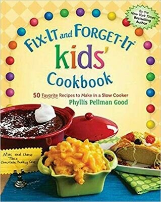 Fix-It and Forget-It kids&#39; Cookbook: 50 Favorite Recipes To Make In A Slow Cooker (Hardcover) – by Phyllis Good