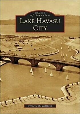Lake Havasu City (AZ) (Images of America) Paperback – by Frederic B. Wildfang