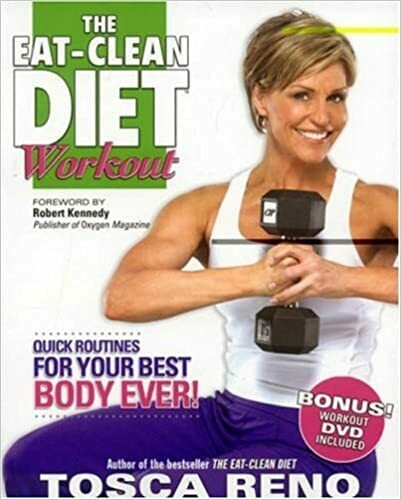 The Eat-Clean Diet Workout: Quick Routines for Your Best Body Ever (with DVD) Paperback – by Tosca Reno