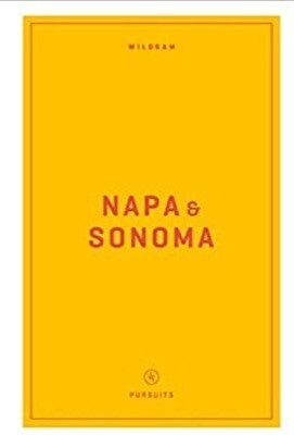 Wildsam Field Guides: Napa &amp; Sonoma ( American Pursuits ) by Bruce, Taylor (Paperback)