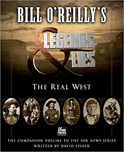 Bill O&#39;Reilly&#39;s Legends and Lies: The Real West (Hardcover) – by David Fisher