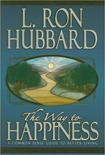 The Way to Happiness: A Common Sense Guide to Better Living (Hardcover) – by L Ron Hubbard