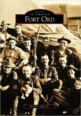 Fort Ord (Images of America) Paperback – by Harold E. Raugh Jr.
