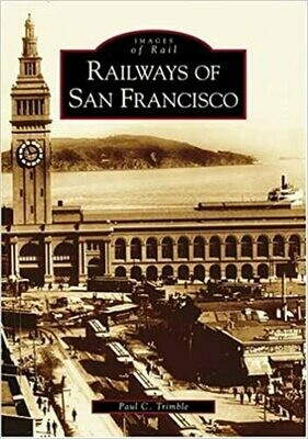 Railways of San Francisco (CA) (Images of Rail) Paperback – by Paul C. Trimble