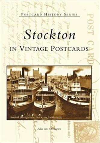 Stockton in Vintage Postcards (CA) (Postcard History Series) Paperback – by Alice van Ommeren