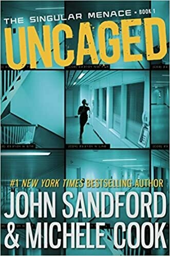 Uncaged  (Singular Menace) Paperback – by John Sandford Uncaged  (Singular Menace) Paperback – by John Sandford