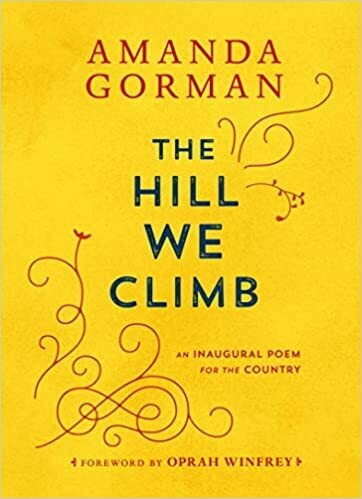 The Hill We Climb: An Inaugural Poem for the Country (Hardcover) – by Amanda Gorman