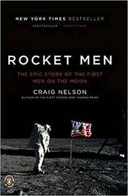 Rocket Men: The Epic Story of the First Men on the Moon (Paperback) - by Craig Nelson