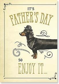 Father's Day Card: It's Father's Day So Enjoy It...To The Very End!