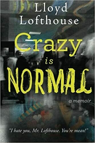 Crazy is Normal: a classroom exposé (Paperback) – by Lloyd Lofthouse