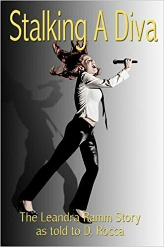 Stalking A Diva: The Leandra Ramm Story as told to D Rocca Paperback – by Ms. Leandra Ramm