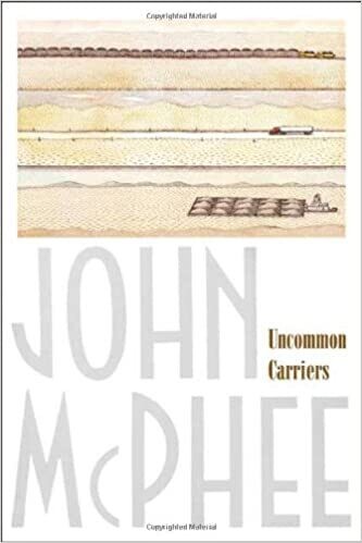 Uncommon Carriers Paperback – by John McPhee