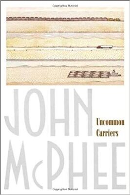 Uncommon Carriers Paperback – by John McPhee