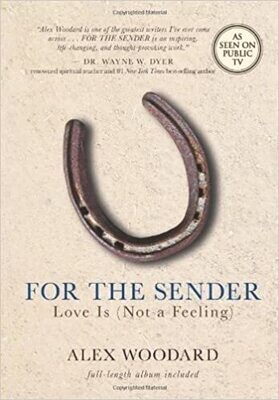 For the Sender: Love Is (Not a Feeling): Includes CD by Alex Woodard