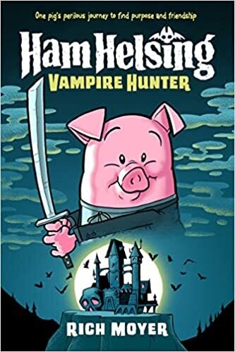 Ham Helsing #1: Vampire Hunter (Hardcover) –by Rich Moyer