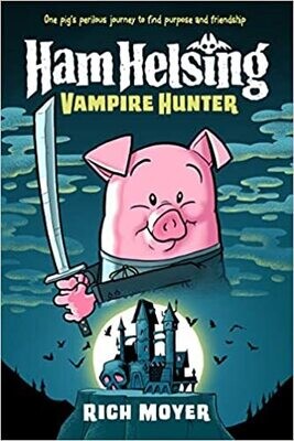 Ham Helsing #1: Vampire Hunter (Hardcover) –by Rich Moyer