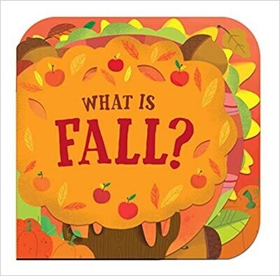 What Is Fall? Board book – by Genie Espinosa