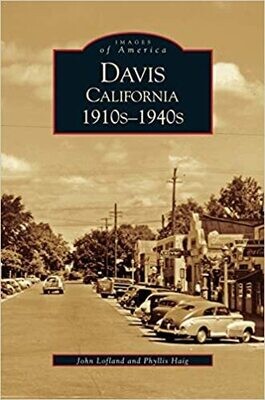 Davis, California: 1910s-1940s (Paperback) – by Dr John Lofland