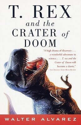 T. Rex and the Crater of Doom (Paperback) – by Walter Alvarez  (USED)