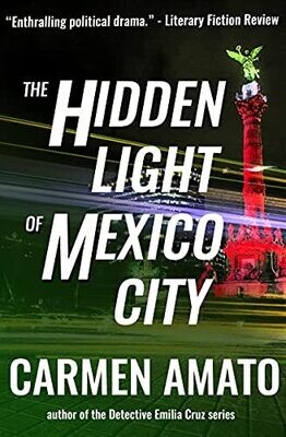 The Hidden Light of Mexico City (Paperback) – by Carmen Amato (USED)