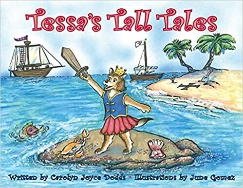 Tessa's Tall Tales (Paperback) – by Carolyn Joyce Dodds  (Author), June Gomez (Illustrator)