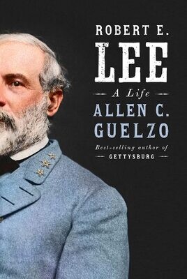Robert E. Lee: A Life (Hardcover) – by Allen C. Guelzo