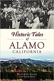 Historic Tales of Alamo, California Paperback – June 7, 2021
by Beverly Lane
