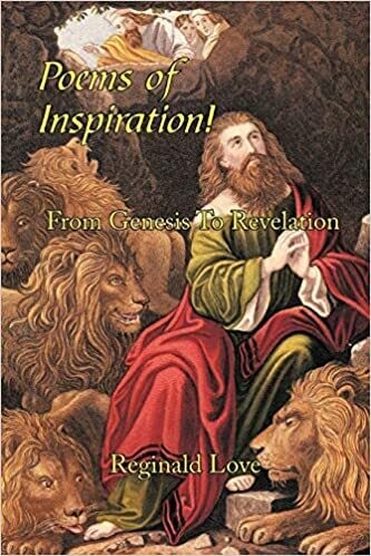 Poems of Inspiration! from Genesis to Revelation (Paperback) – by Reginald Love
