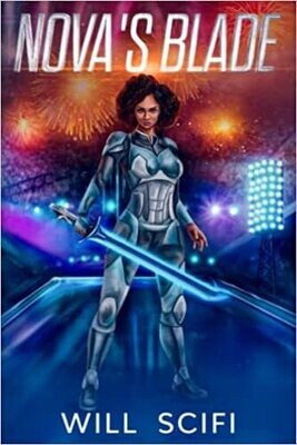 Nova's Blade: A Young Adult Dystopian (Paperback) – by Will SciFi