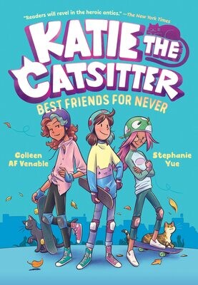 Katie the Catsitter Book 2: Best Friends for Never (Paperback) – by Colleen AF Venable