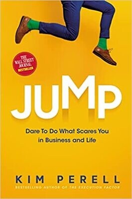 Jump: Dare to Do What Scares You in Business and Life (Hardcover) – by Kim Perell