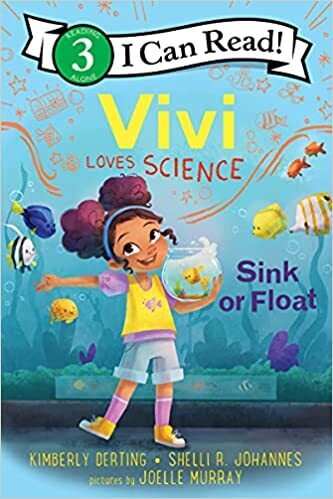 Vivi Loves Science: Sink or Float (I Can Read Level 3) Paperback – by Kimberly Derting