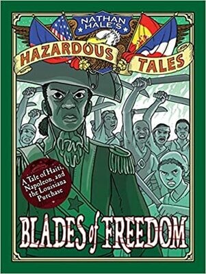 Blades of Freedom (Nathan Hale’s Hazardous Tales #10) (Hardcover) – by Nathan Hale